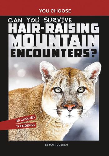 Cover image for Can You Survive Hair-Raising Mountain Encounters?: An Interactive Wilderness Adventure