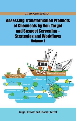 Assessing Transformation Products of Chemicals by Non-Target and Suspect Screening: Strategies and Workflows Volume 1