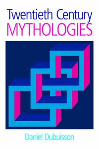 Cover image for Twentieth Century Mythologies: Dumezil, Levi-Strauss, Eliade