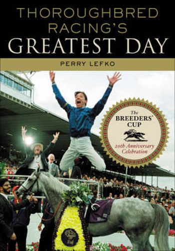 Cover image for Thoroughbred Racing's Greatest Day: The Breeders' Cup 20th Anniversary Celebration