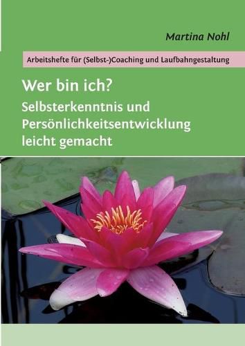 Cover image for Wer bin ich?: Selbsterkenntnis und Persoenlichkeitsentwicklung leicht gemacht