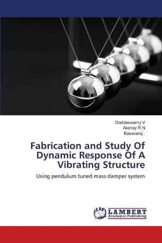 Cover image for Fabrication and Study Of Dynamic Response Of A Vibrating Structure