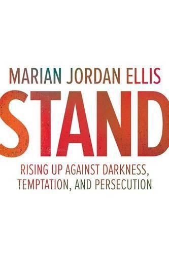 Cover image for Stand: Rising Up Against Darkness, Temptation, and Persecution