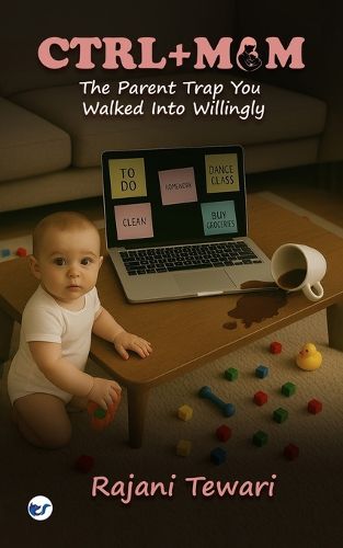Cover image for CTRL MUM: The Parent Trap You Walked Into Willingly