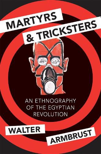 Cover image for Martyrs and Tricksters: An Ethnography of the Egyptian Revolution