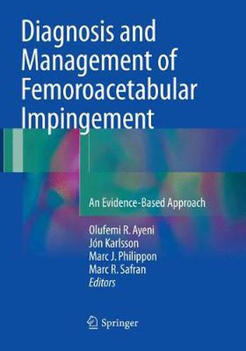 Cover image for Diagnosis and Management of Femoroacetabular Impingement: An Evidence-Based Approach