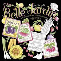 Cover image for Belle Jardin: Color the Garden of Your Dreams!