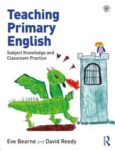 Cover image for Teaching Primary English: Subject Knowledge and Classroom Practice