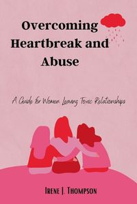 Cover image for Overcoming Heartbreak and Abuse