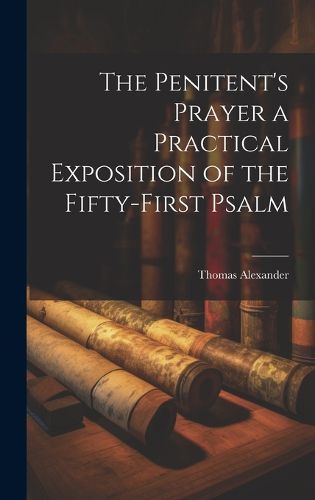 Cover image for The Penitent's Prayer a Practical Exposition of the Fifty-first Psalm
