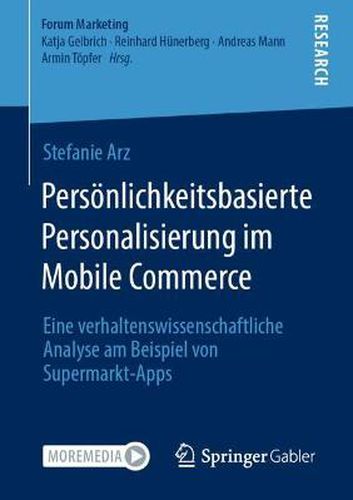 Cover image for Persoenlichkeitsbasierte Personalisierung im Mobile Commerce: Eine verhaltenswissenschaftliche Analyse am Beispiel von Supermarkt-Apps