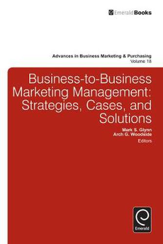 Cover image for Business-to-Business Marketing Management: Strategies, Cases and Solutions