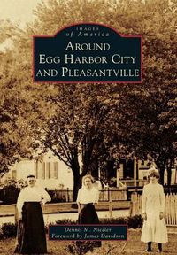 Cover image for Around Egg Harbor City and Pleasantville