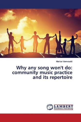 Why any song won't do: community music practice and its repertoire
