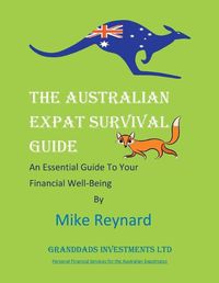 Cover image for THE Australian EXPAT SURVIVAL GUIDE