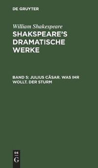 Cover image for Julius Casar. Was Ihr Wollt. Der Sturm