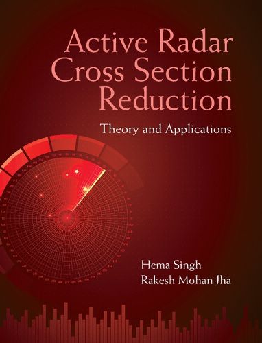 Active Radar Cross Section Reduction: Theory and Applications