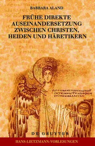 Cover image for Fruhe direkte Auseinandersetzung zwischen Christen, Heiden und Haretikern