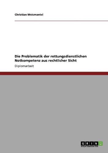 Cover image for Die Problematik Der Rettungsdienstlichen Notkompetenz Aus Rechtlicher Sicht