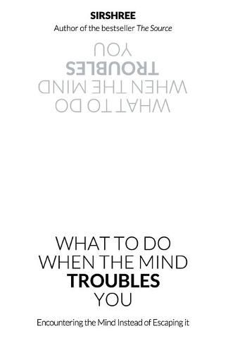 What To Do When The Mind Troubles You