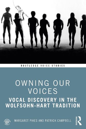 Cover image for Owning Our Voices: Vocal Discovery in the Wolfsohn-Hart Tradition