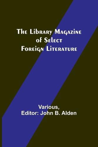 The Library Magazine of Select Foreign Literature