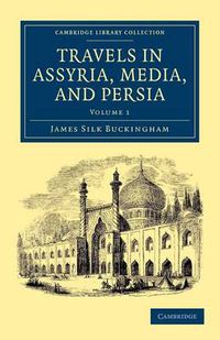 Cover image for Travels in Assyria, Media, and Persia