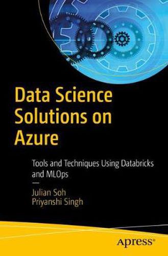Cover image for Data Science Solutions on Azure: Tools and Techniques Using Databricks and MLOps