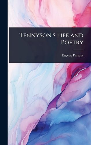 Cover image for Tennyson's Life and Poetry