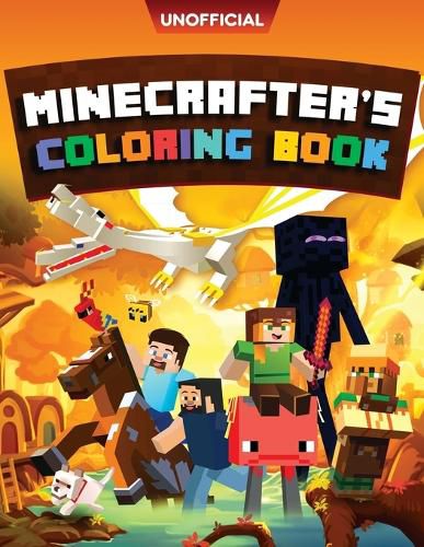 Cover image for Minecraft Coloring Book: Minecrafter's Coloring Activity Book: 100 Coloring Pages for Kids - All Mobs Included (An Unofficial Minecraft Book)