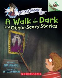 Cover image for The Walk in the Dark and Other Scary Stories: An Acorn Book (Mister Shivers #4)