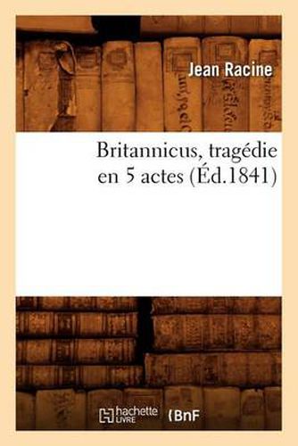 Britannicus, Tragedie En 5 Actes, (Ed.1841)