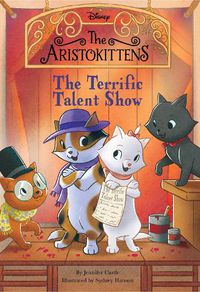 Cover image for The Aristokittens #4: The Terrific Talent Show
