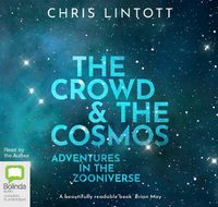 Cover image for The Crowd & the Cosmos: Adventures in the Zooniverse