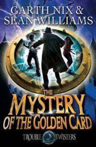 Cover image for The Mystery of the Golden Card: Troubletwisters 3
