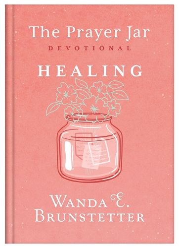The Prayer Jar Devotional: Healing