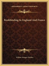 Cover image for Bookbinding in England and France