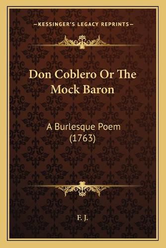 Cover image for Don Coblero or the Mock Baron: A Burlesque Poem (1763)