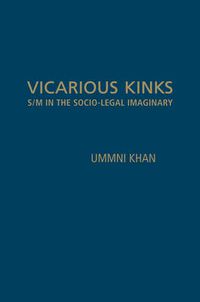 Cover image for Vicarious Kinks: S/M in the Socio-Legal Imaginary