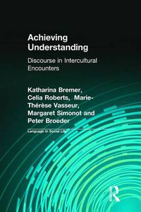 Cover image for Achieving Understanding: Discourse in Intercultural Encounters