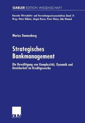 Cover image for Strategisches Bankmanagement: Die Bewaltigung von Komplexitat, Dynamik und Unsicherheit im Kreditgewerbe