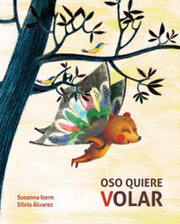 Cover image for Oso quiere volar (Bear Wants to Fly)