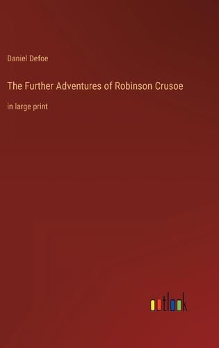 Cover image for The Further Adventures of Robinson Crusoe