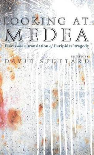 Cover image for Looking at Medea: Essays and a translation of Euripides' tragedy