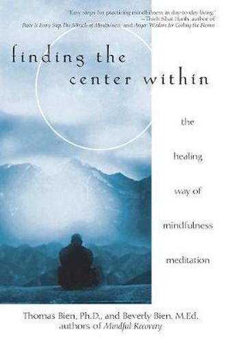 Cover image for Finding the Center within: The Healing Way of Mindfulness Meditation