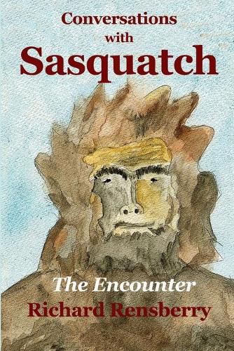 Cover image for Conversations With Sasquatch: The Encounter