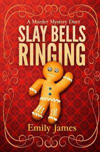 Cover image for Slay Bells Ringing: A Murder Mystery Duet