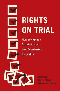 Cover image for Rights on Trial: How Workplace Discrimination Law Perpetuates Inequality