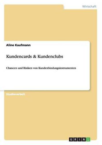 Cover image for Kundencards & Kundenclubs: Chancen und Risiken von Kundenbindungsinstrumenten