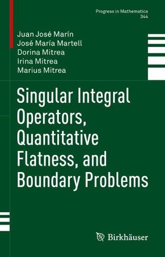 Cover image for Singular Integral Operators, Quantitative Flatness, and Boundary Problems